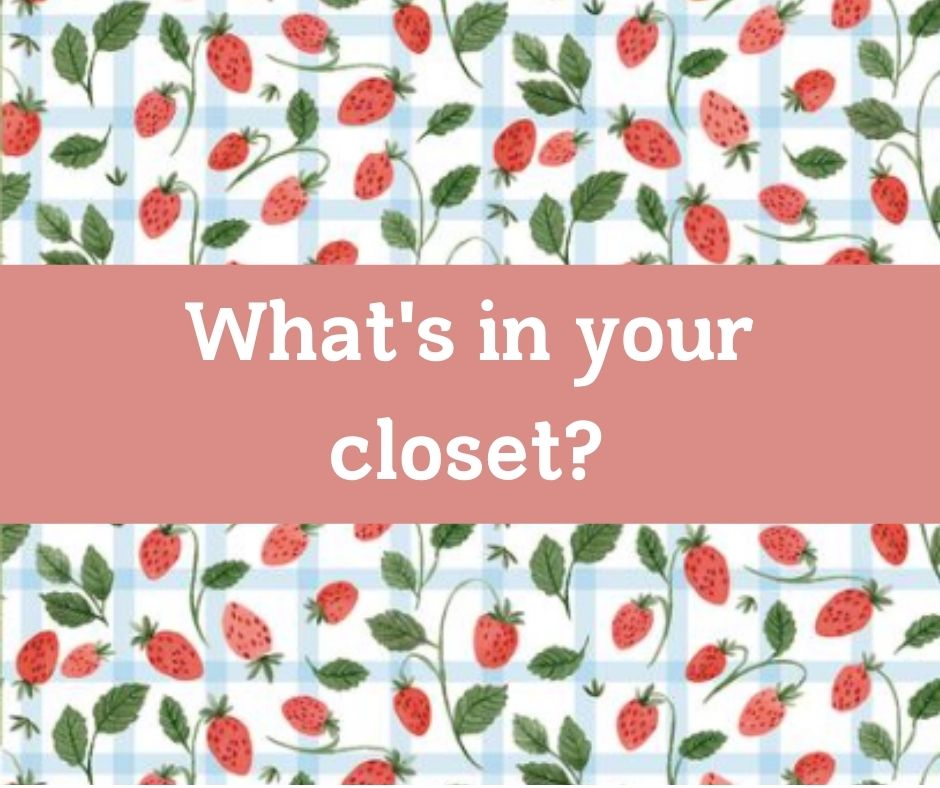 What’s in your closet? 