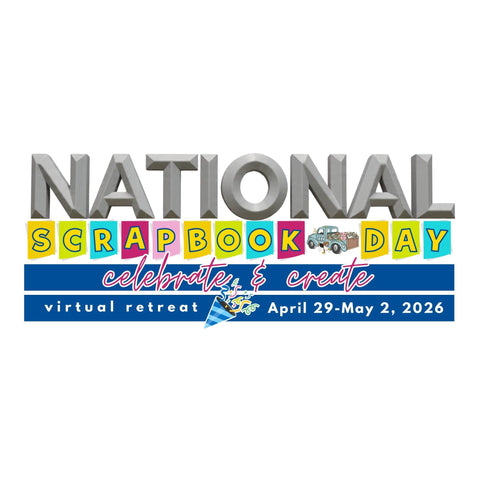 National Scrapbook Day  - Online Virtual Retreat - April 29th - May 2nd, 2026