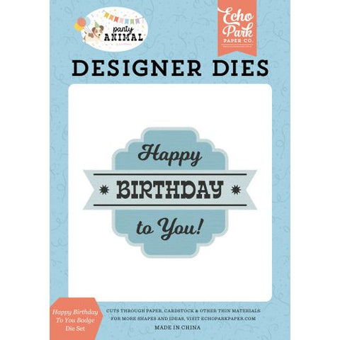 Echo Park - Party Animal - Happy Birthday To You Badge Die Set